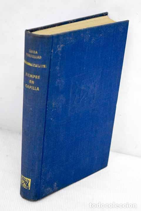 Libros: Siempre en capilla: Forrellad, Lluisa.- Forrellad, Lluisa - Foto 1