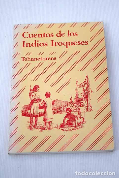 Libros: Cuentos de los Indios Iroqueses.- Tehanetorens - Foto 1