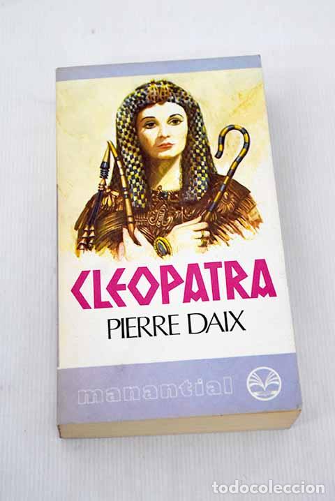 Libros: Cleopatra: Daix, Pierre.- Daix, Pierre - Foto 1