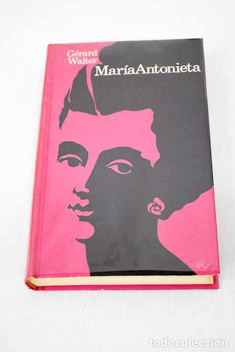 Libros: Mar&iacute;a Antonieta: Walter, G&eacute;rard.- Walter, G&eacute;rard - Foto 1