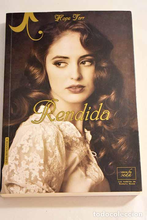 Libros: Rendida: Tarr, Hope: Libros de Seda..- Tarr, Hope - Foto 1