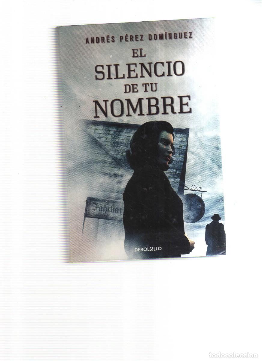Libros: EL SILENCIO DE TU NOMBRE ANDRES PEREZ DOMINGUEZ - Foto 1