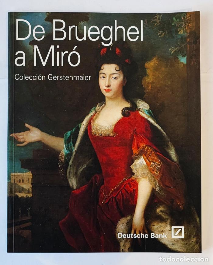 Libros: DE BRUEGHEL A MIR&Oacute;. COLECCI&Oacute;N GERSTENMAIER - VV.AA. - Foto 1