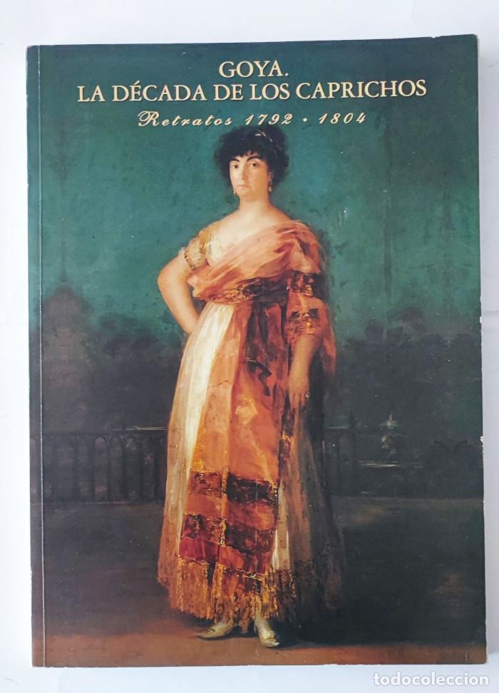 Libros: GOYA, LA D&Eacute;CADA DE LOS CAPRICHOS. RETRATOS, 1792-1804 - Nigel Glendinning - Foto 1