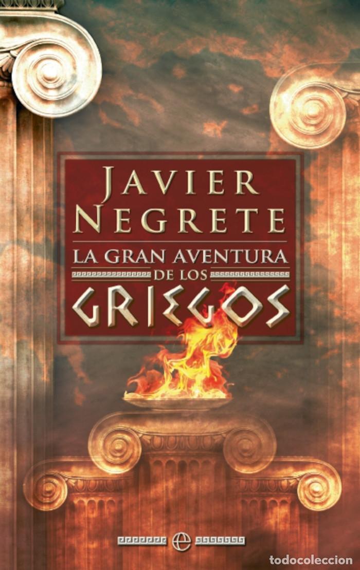 Libros: LA GRAN AVENTURA DE LOS GRIEGOS - Javier Negrete - Foto 1