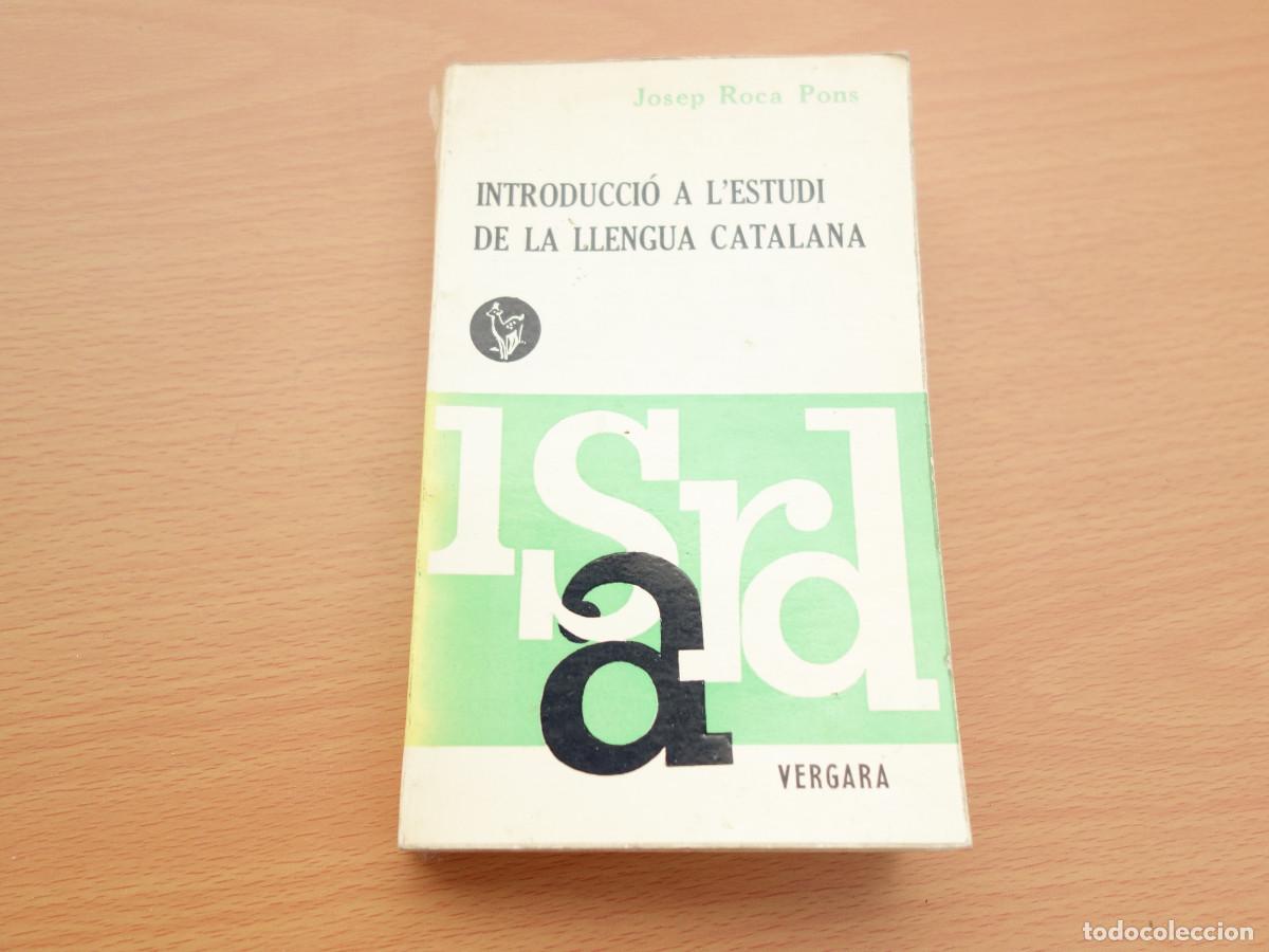 Libros: INTRODUCCI&Oacute; A LESTUDI DE LA LLENGUA CATALANA. JOSEP ROCA PONS. - Foto 1