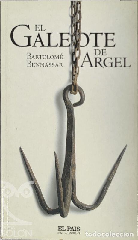 Libros: El galeote de Argel - Bartolom&eacute; Bennassar - Foto 1