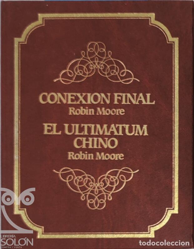 Libros: Conexi&oacute;n final / El ultim&aacute;tum chino - Robin Moore - Foto 1