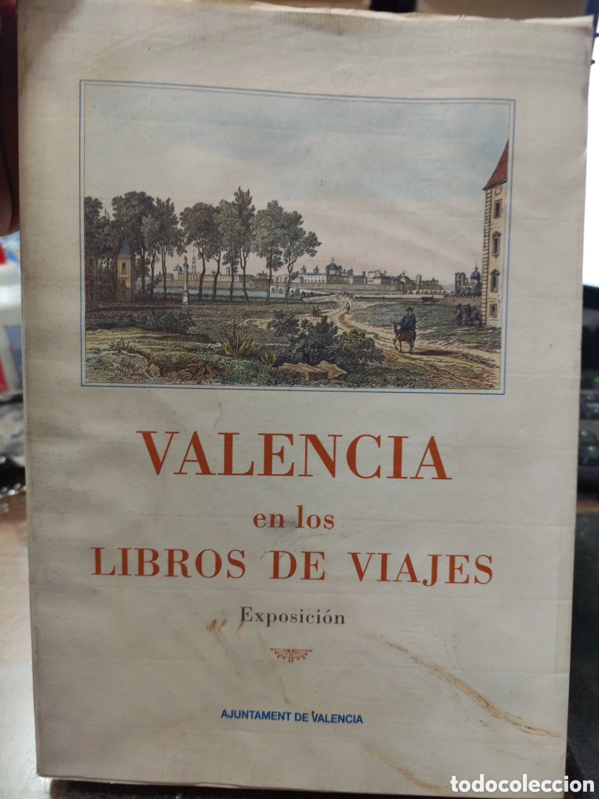 Libros: VALENCIA EN LOS LIBROS DE VIAJES - EXPOSICION (cat&aacute;logo) - Foto 1