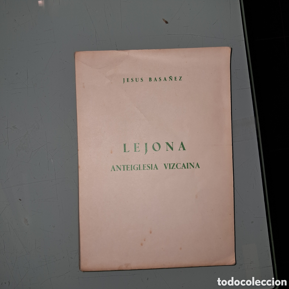 Libros: Jes&uacute;s Basa&ntilde;ez, Lejona anteiglesia vizcaina - Foto 1