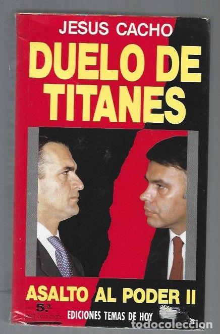 Libros: DUELO DE TITANES. ASALTO AL PODER II - CACHO, JESUS - Foto 1
