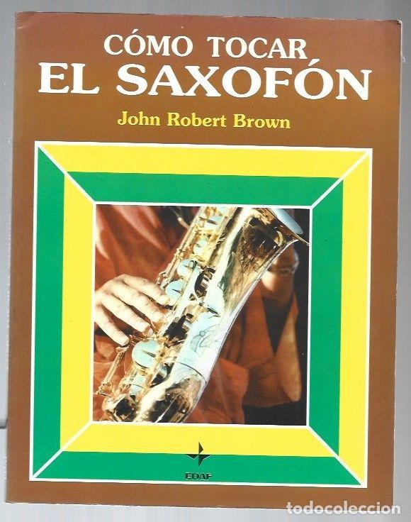Libros: COMO TOCAR EL SAXOFON - BROWN, JOHN ROBERT - Foto 1
