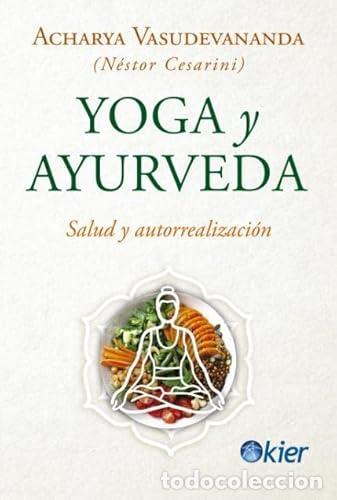 Libri di seconda mano: Yoga y Ayurveda. Salud y autorrealizaci&oacute;n. - Cesarini, N&eacute;stor