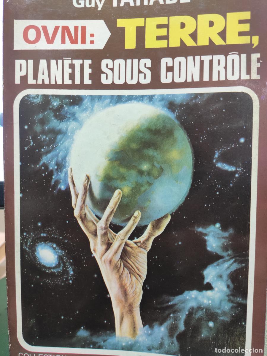 Libros: OVNI: TERRE, PLAN&Eacute;TE SOUS CONTR&Ocirc;LE. - Guy Tarade - Foto 1