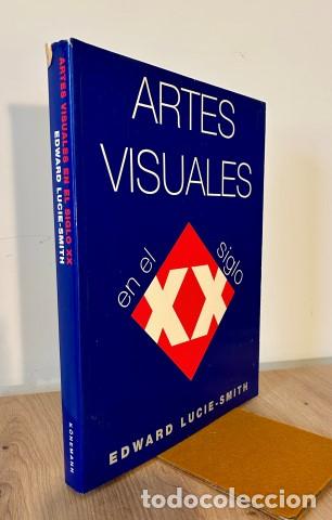 Libros: Artes visuales en el siglo XX - Edward Lucie-Smith - Foto 1