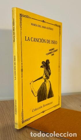 Libros: La canci&oacute;n de Iseo.Firmado y dedicado por la autora - Alf&eacute;rez, Mar&iacute;a del Mar (1959-)