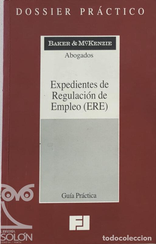Libros: Expedientes de Regulaci&oacute;n de Empleo (ERE) - Gu&iacute;a Pr&aacute;ctica - Baker & McKenzie - Foto 1