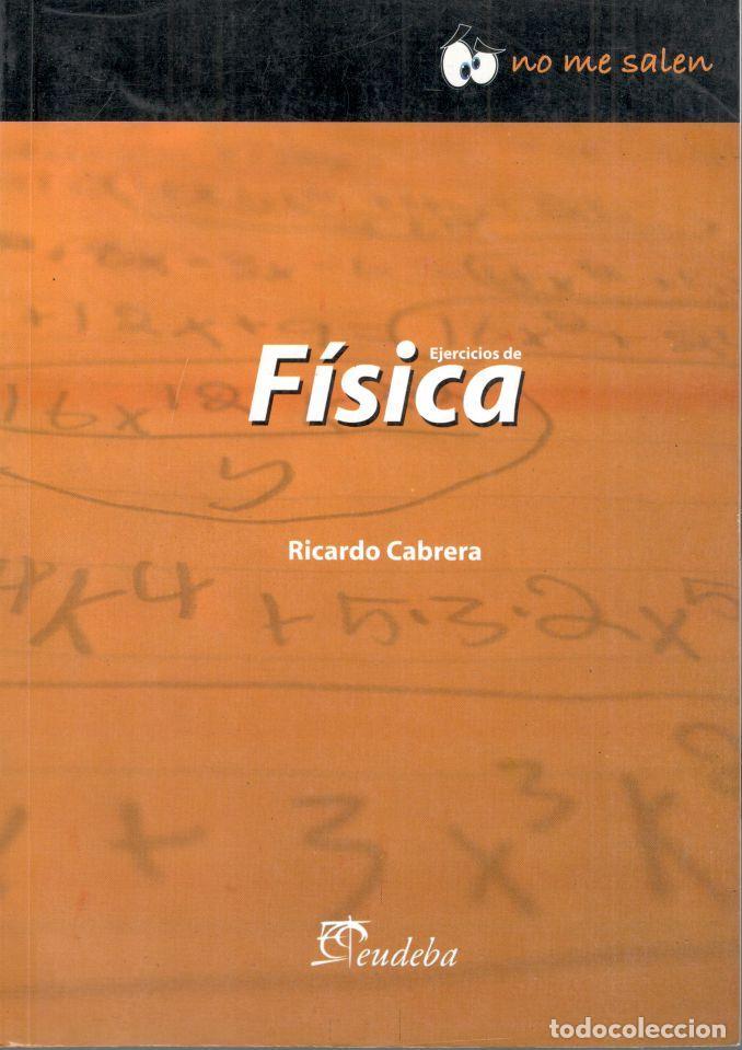 Libros: EJERCICIOS DE F&Iacute;SICA. - CABRERA, Ricardo. - Foto 1