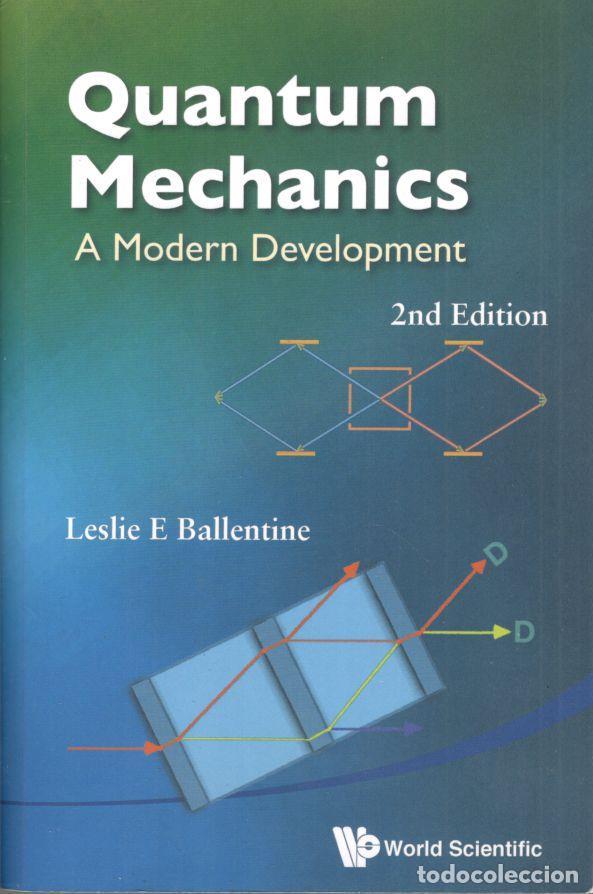 Libros: QUANTUM MECHANICS. A Modern Development. - BALLENTINE, Leslie E. - Foto 1