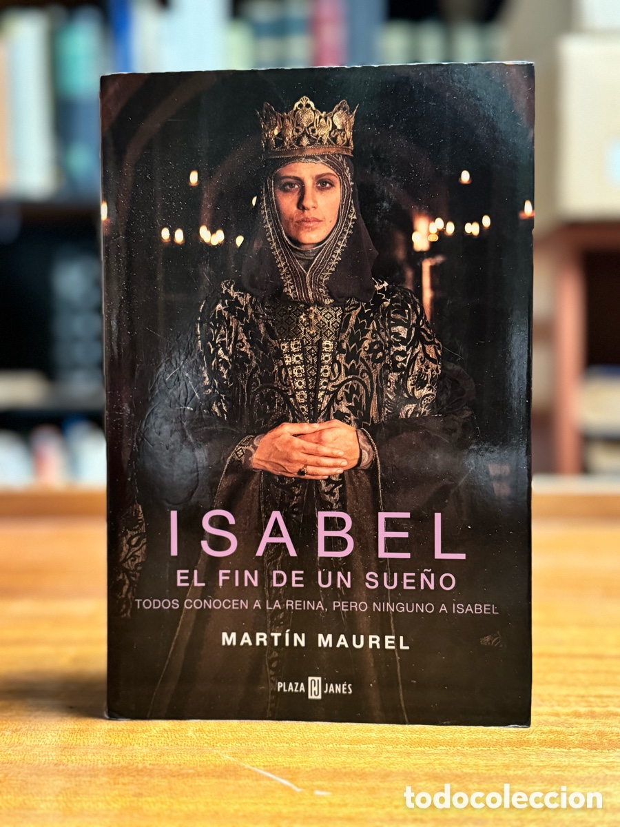 Libros: ISABEL EL FIN DE UN SUE&Ntilde;O MART&Iacute;N MAUREL - Foto 1