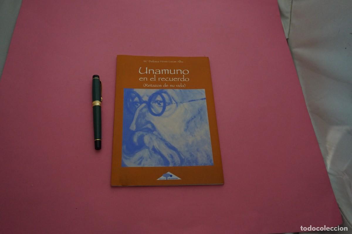 Libros: AMF-4E/ UNAMUNO EN EL RECUERDO - M&ordf; DOLORES PEREZ-LUCAS ALBA (RETAZOS DE SU VIDA) / EDIT ESPERIDES