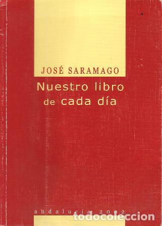 Libros: SARAMAGO, Jos&eacute;.- - Nuestro libro de cada d&iacute;a. Transcripci&oacute;n del preg&oacute;n de la Feria del Libro de Gran - Foto 4