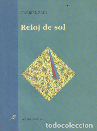 Libros: ZAID, Gabriel.- - Reloj de sol. Poes&iacute;a completa. - Foto 2