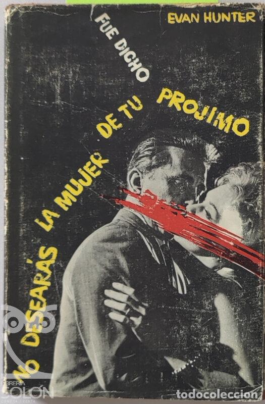 Libros: Fue dicho:no desear&aacute;s la mujer de tu pr&oacute;jimo - Evan Hunter - Foto 1