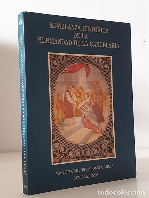 books: SEMBLANZA HIST&Oacute;RICA DE LA HERMANDAD DE LA CANDELARIA. - PALOMO GARC&Iacute;A, Mart&iacute;n Carlos.&ordm;