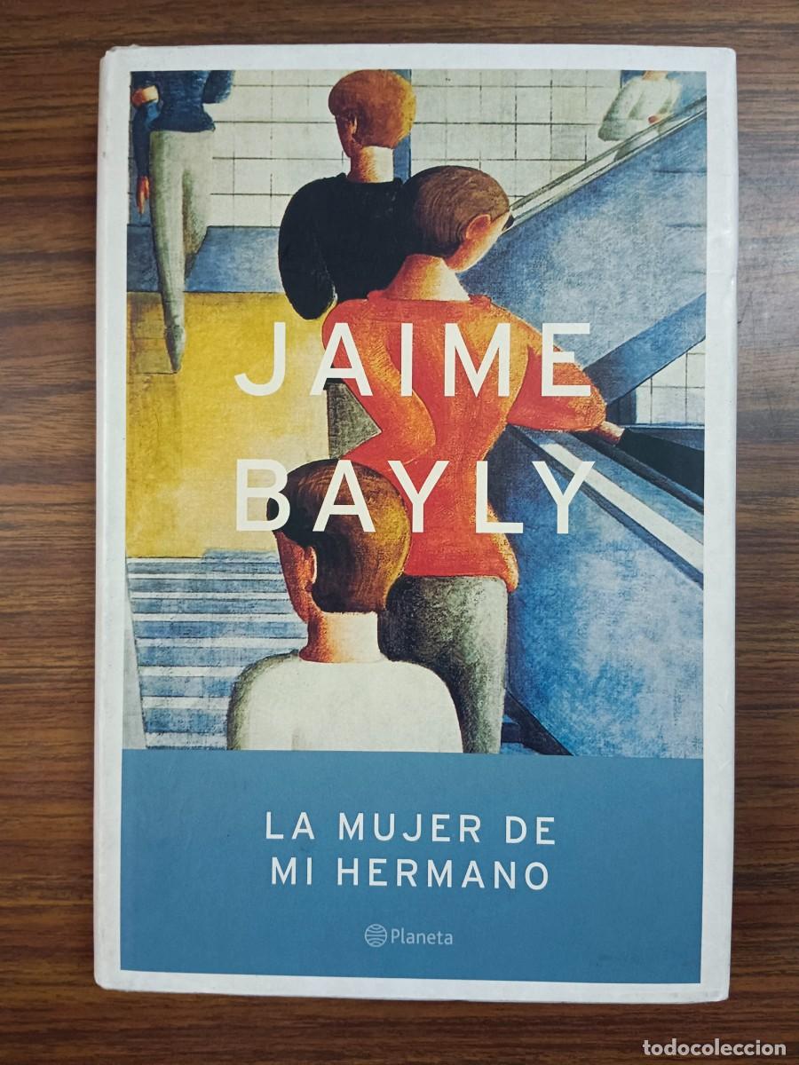 Libros: LA MUJER DE MI HERMANO - Jaime Bayly - Foto 1