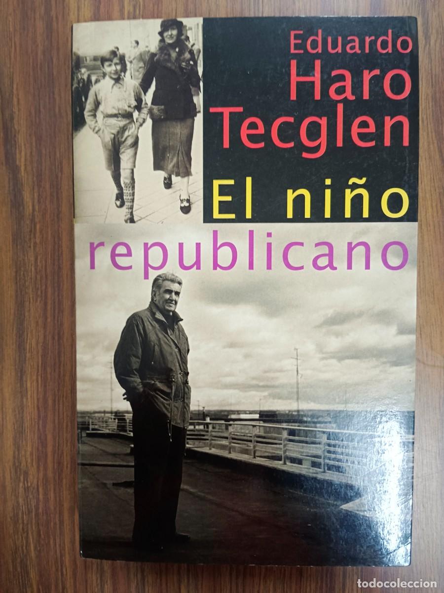 Libros: EL NI&Ntilde;O REPUBLICANO - Eduardo Haro Tecglen - Foto 1