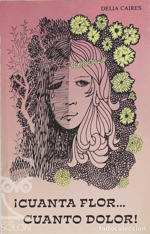 Libros: &iexcl;Cuanta flor� cuanto dolor! - Delia Caires - Foto 1