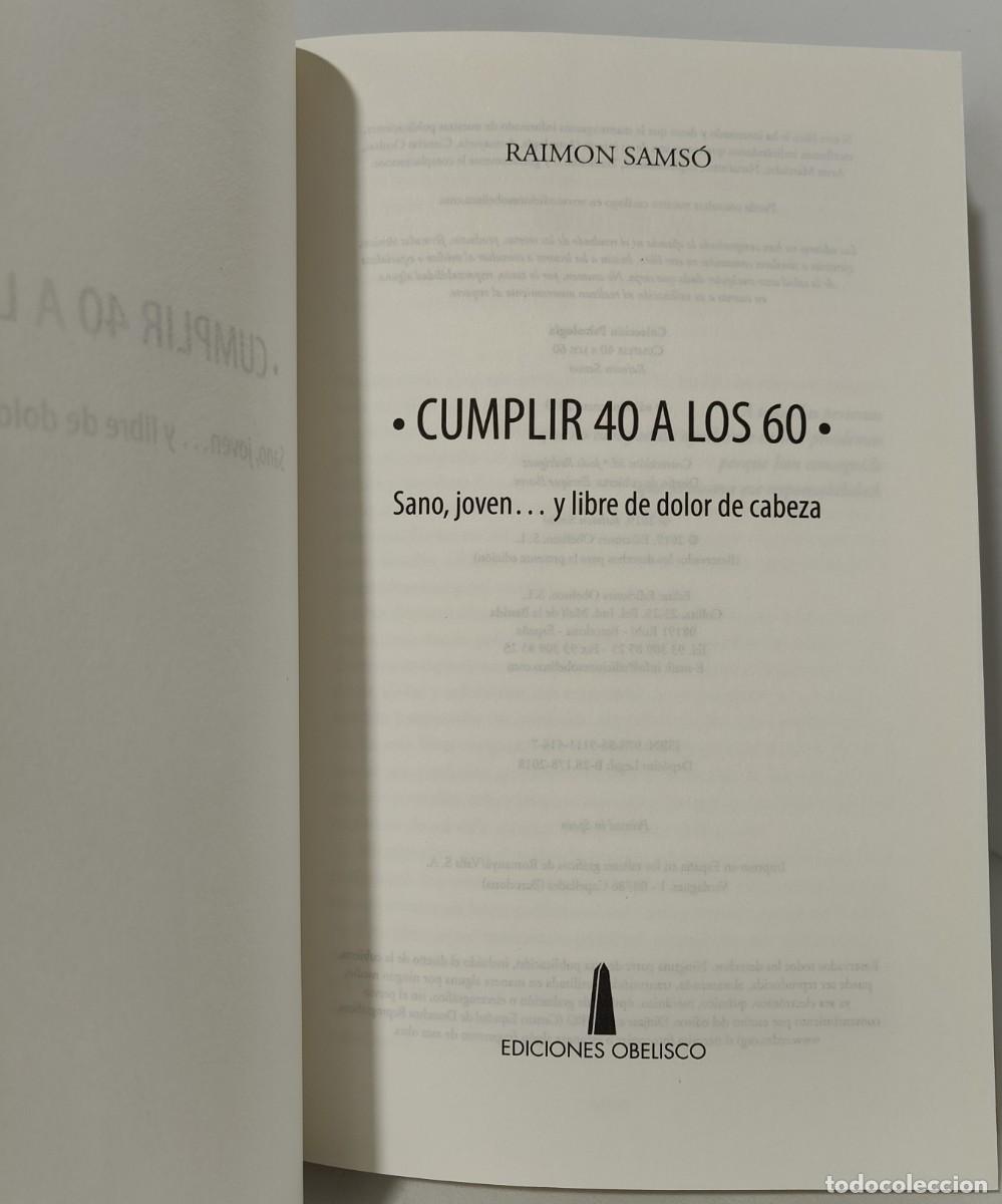 Libros: CUMPLIR 40 A LOS 60 - RAIMON SAMS&Oacute; - EDICIONES OBELISCO - Foto 6