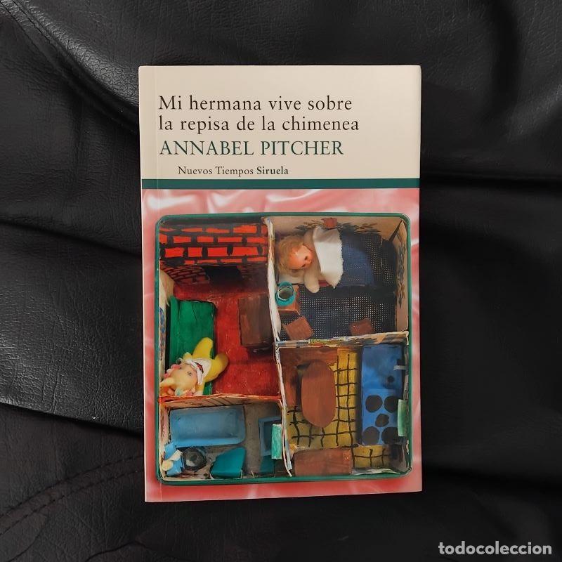Libros: Mi hermana vive sobre la repisa de la chimenea - Annabel Pitcher - Foto 1