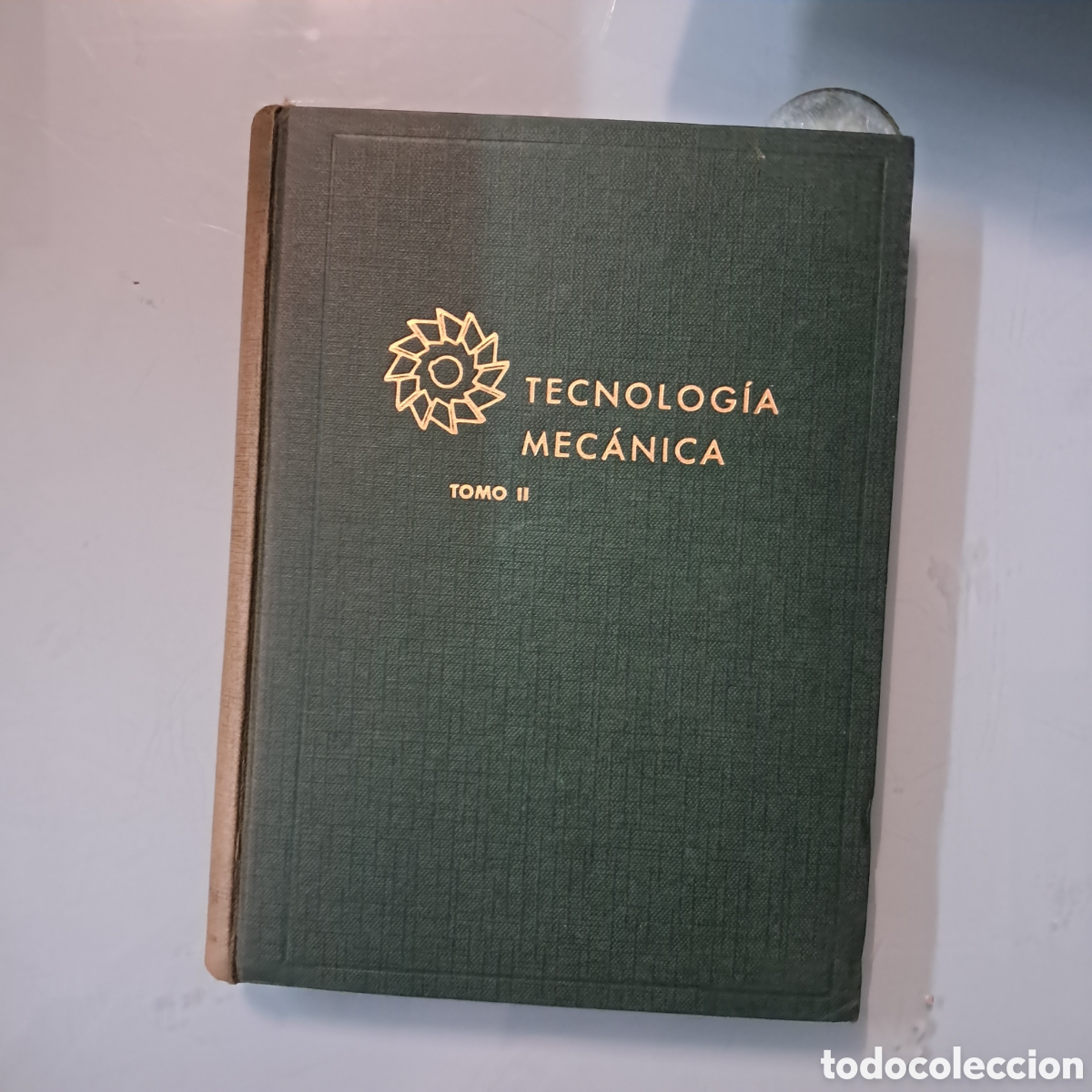 Libros: TECNOLOG&Iacute;A MECANICA Tom&oacute; II