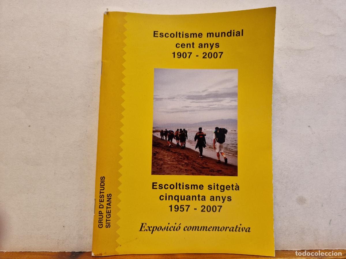 Libros: ESCOLTISME MUNDIAL CENT ANYS 1907-2007. EXPOSICIO COMMEMORATIVA.