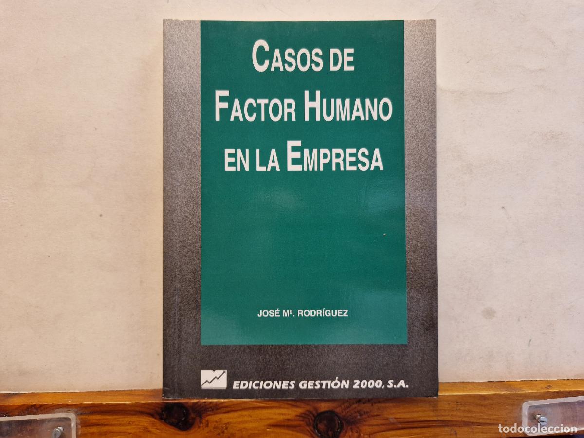 Libros: CASOS DE FACTOR HUMANO EN LA EMPRESA. JOSE MA RODRIGUEZ.