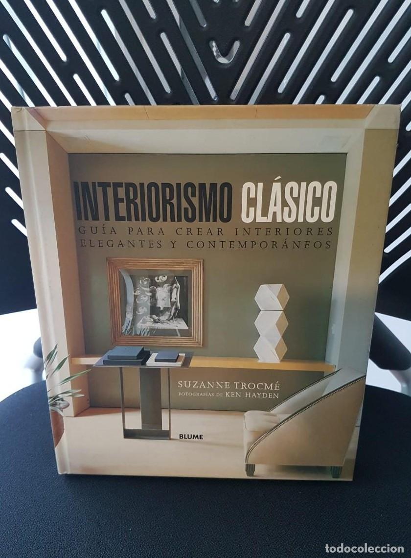 Libros: Interiorismo cl&aacute;sico. Edit. Blume - - Foto 1