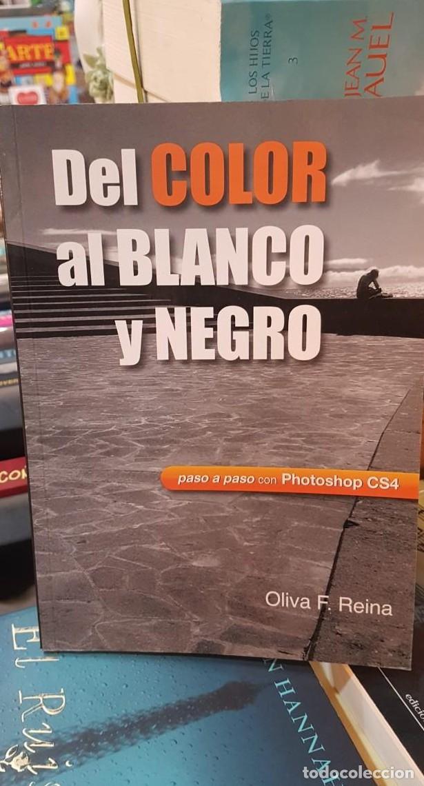 Libri di seconda mano: Del color al blanco y negro : paso a paso con Photoshop CS4 - OLIVA F. REINA (t) -