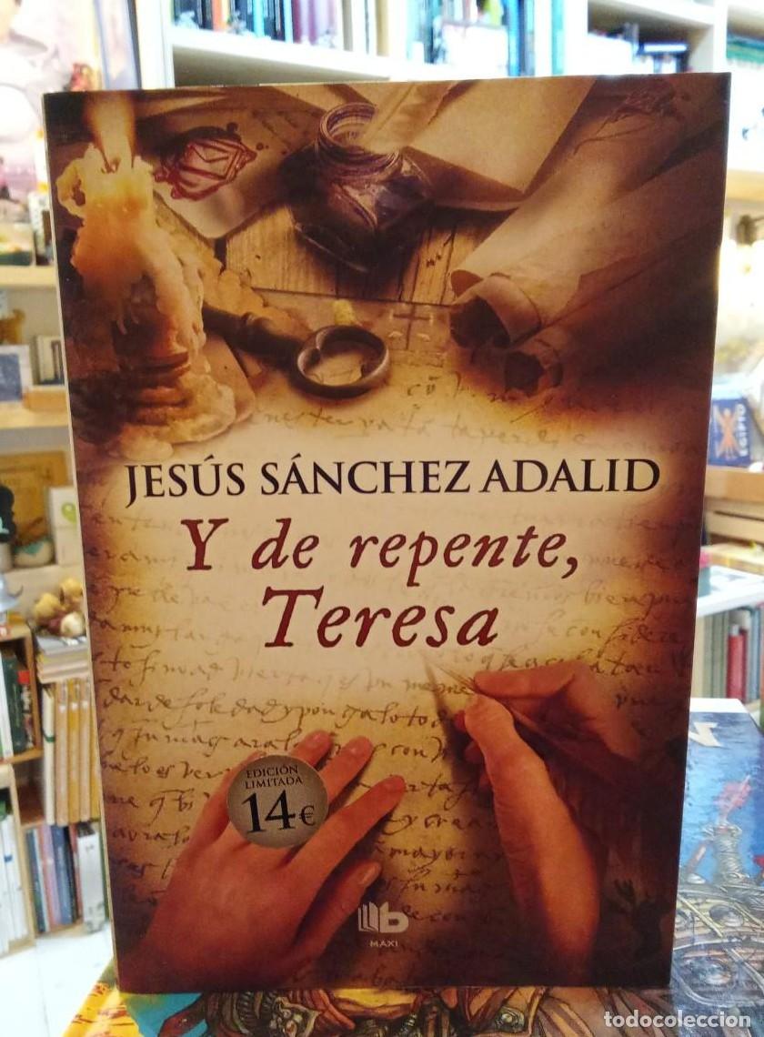Libros: Y DE REPENTE, TERESA - JES&Uacute;S S&Aacute;NCHEZ ADALID (t) - - Foto 1