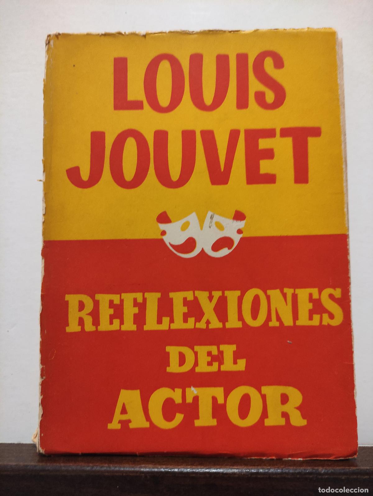 Libros: REFLECCIONES DEL ACTOR - LOUIS JOUVET - Foto 1