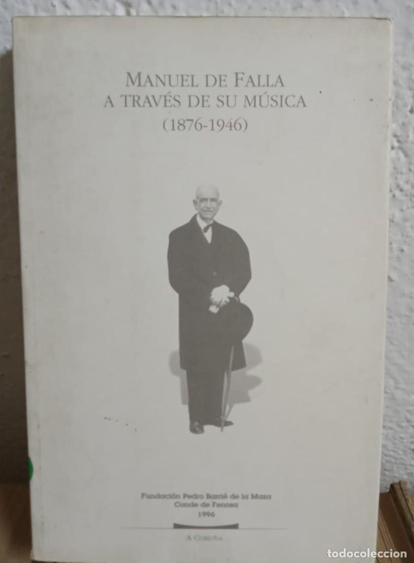 Libros: MANUEL DE FALLA A TRAVES DE SU MUSICA (1876-1946) (B) - - Foto 1
