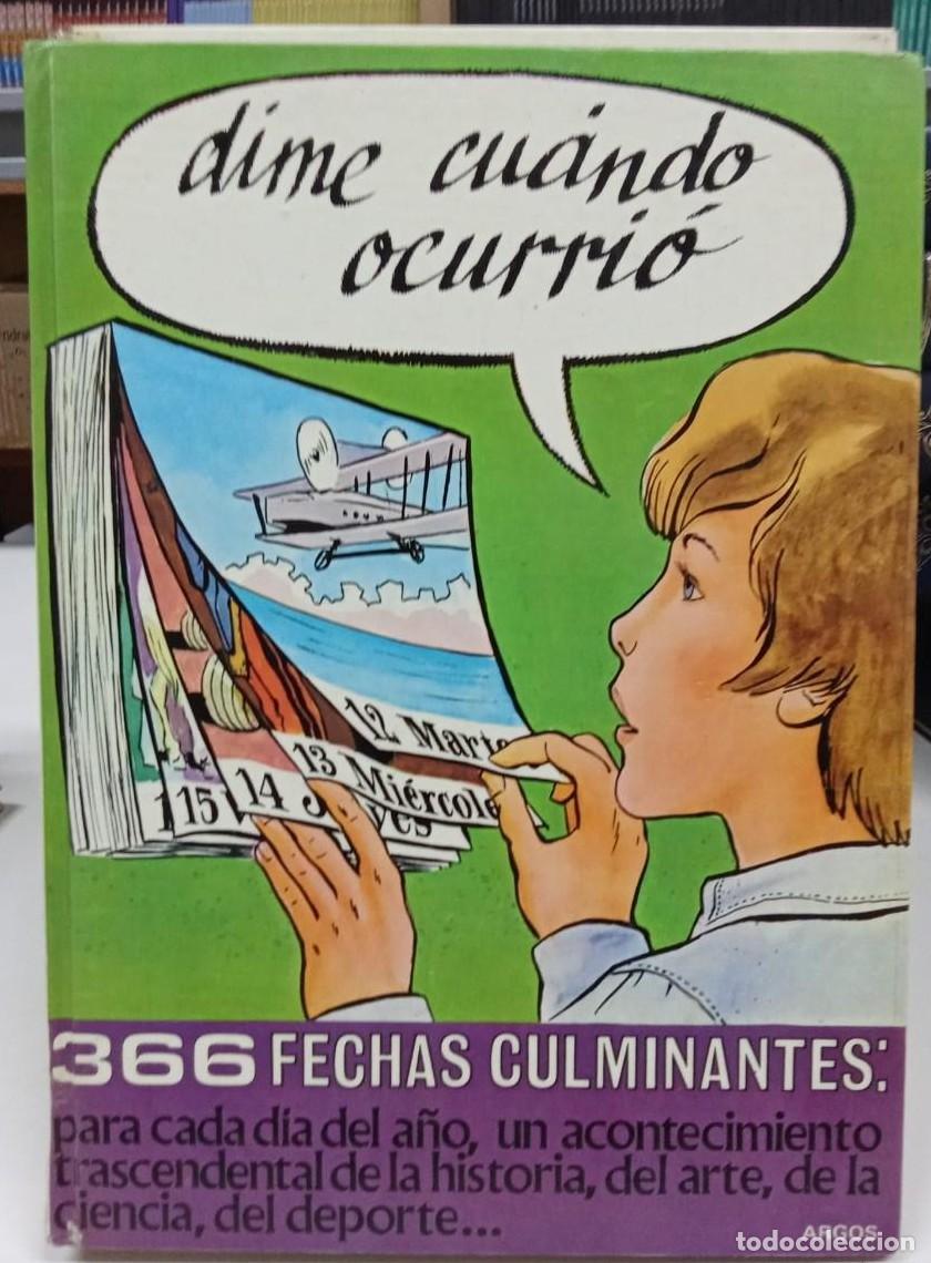 Libros: DIME CU&Aacute;NDO OCURRI&Oacute; -ARGOS 1975. (B) - - Foto 1