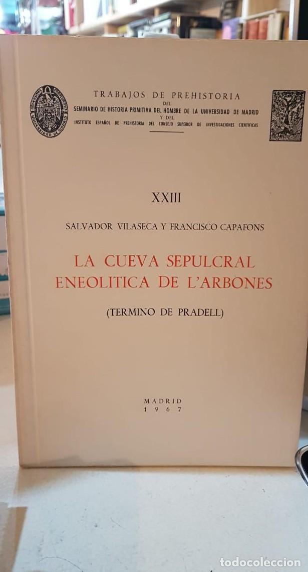Libros: VILASECA ANGUERA Salvador. - LA CUEVA SEPULCRAL ENEOL&Iacute;TICA DE L'ARBONES, TERMINO DE PRADELL. -