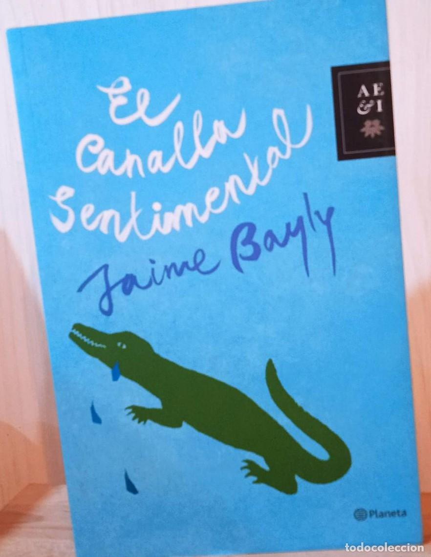 Libros: EL CANALLA SENTIMENTAL. JAIME BAYLY (T) - - Foto 1