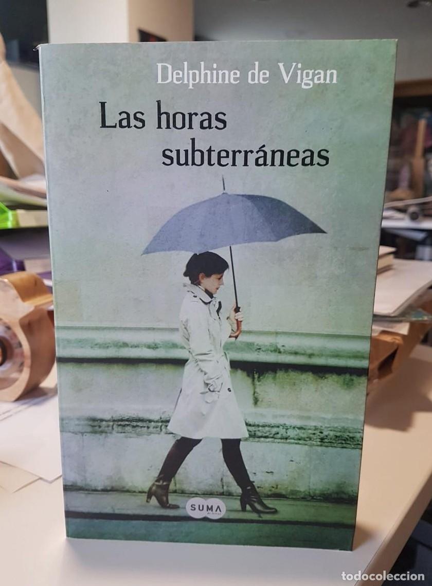Libros: Las horas subterr&aacute;neas. Delphine de Vigan - - Foto 1