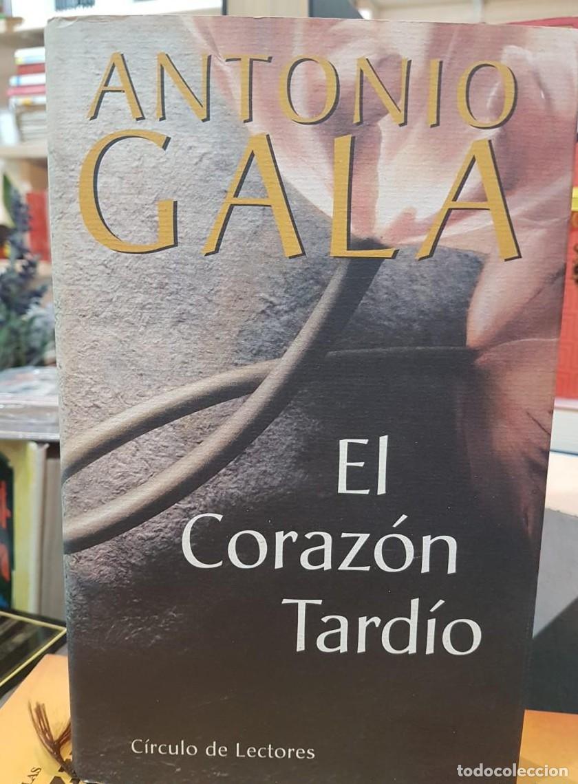 Libros: EL CORAZ&Oacute;N TARD&Iacute;O -ANTONIO GALA (T) - - Foto 1