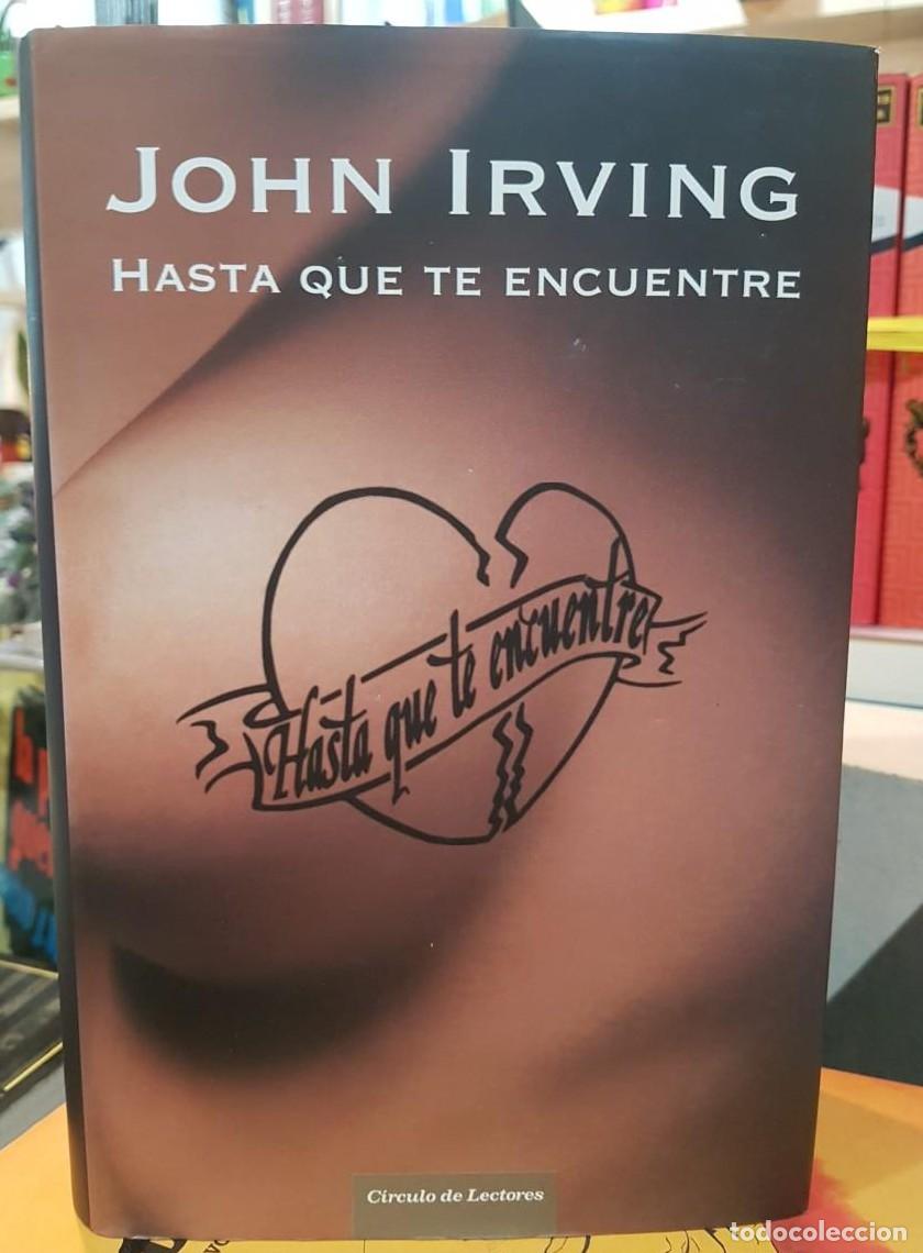 Libros: HASTA QUE TE ENCUENTRE- JOHN IRVING (T) - - Foto 1