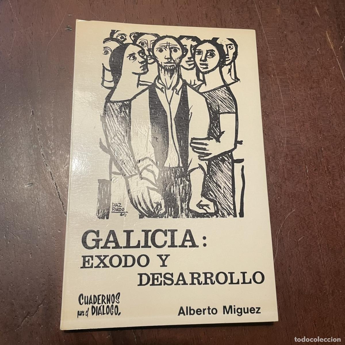 Libros: Galicia: &Eacute;xodo y desarrollo - Alberto Miguez - Foto 1