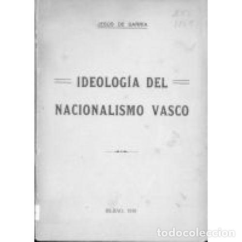 Libri di seconda mano: Ideolog&iacute;a del Nacionalismo Vasco (1918) - Jesus de Sarr&iacute;a - Editorial Sin Especificar